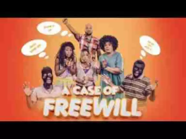 Video: A CASE OF FREEWILL - Latest 2017 Nigerian Nollywood Drama Movie (20 min preview)